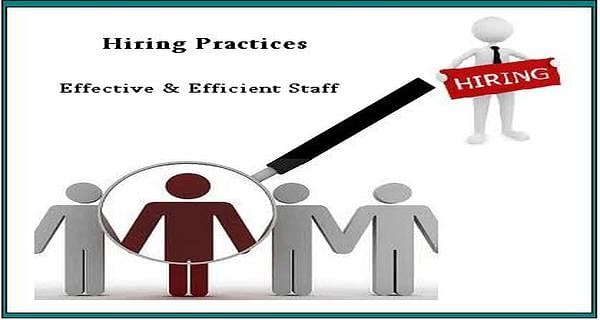 Hiring Practices: How to hire effective work force