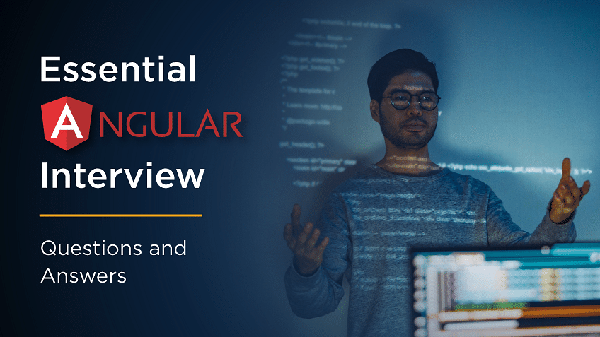 60+ Top Angular Interview Questions With Answers for 2025