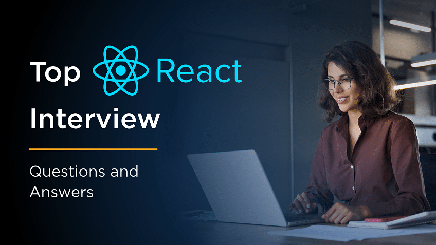 Top 45+ ReactJS Interview Questions for Developers in 2025