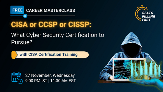 CISA or CCSP or CISSP: What Cyber Security Certification to Pursue?